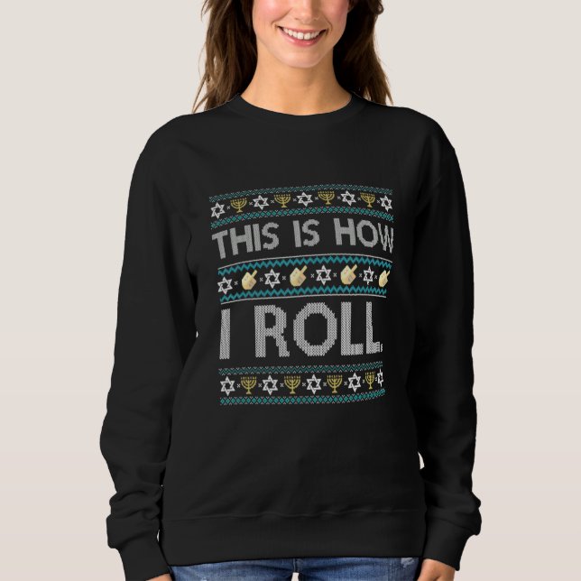 Ugly Hanukkah Sweater How I Roll Dreidel T Shirt (Framsida)
