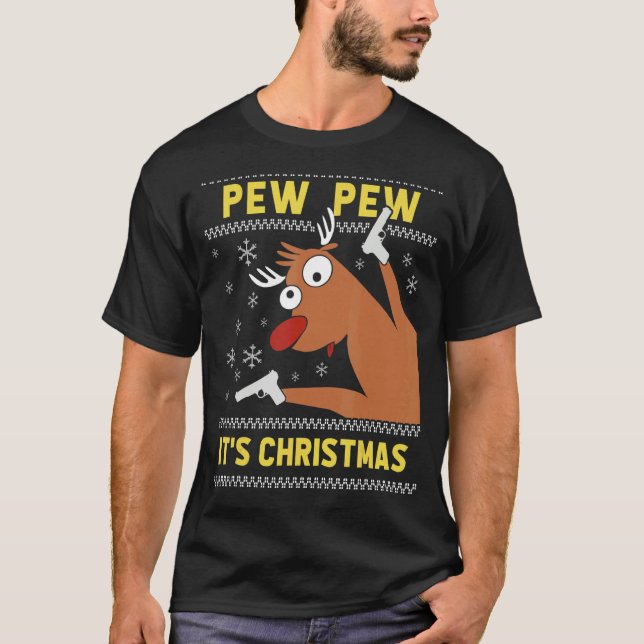Ugly Sweater Crazy Reindeer  Pew Pew Its Christmas T Shirt (Framsida)