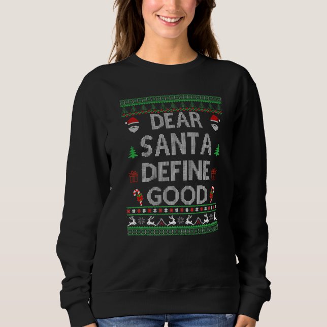Ugly Sweater For Christmas  DEAR SANTA DEFINE GOOD T Shirt (Framsida)