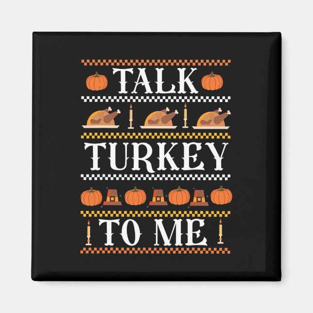 Ugly Thanksgiving Funny Prata Turkiet med mig Fall Magnet (Framsidan)
