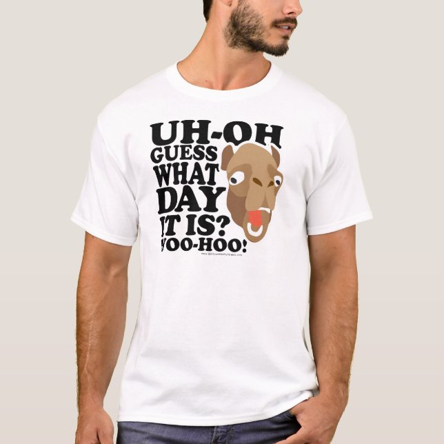 Uh Oh. Gissning vilken dag det är. Uppvakta-Hoo T-shirt (Framsida)