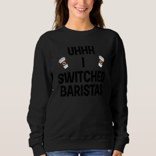 Uhh jag bytte Baristas Meme Kaffe Kopp T Shirt