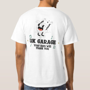 UK Garage Din Öron kommer att Tack T-shirt