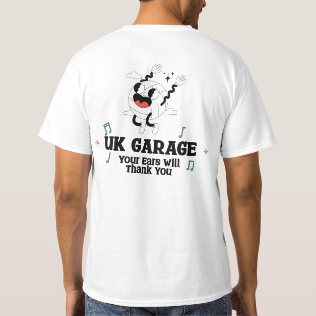 UK Garage Din Öron kommer att Tack T-shirt (Baksida)