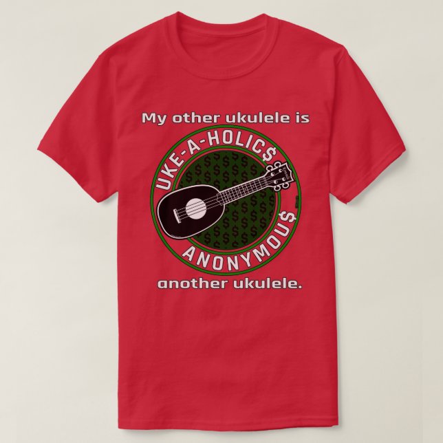 UkeAHolics Anonymous My other Ukulele är ett annat T Shirt (Design framsida)