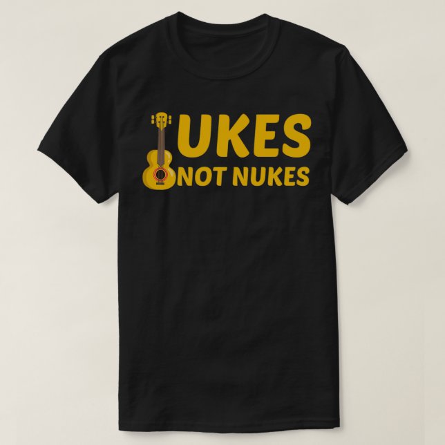 Ukes Not Nukes Funny Ukulele Guitar Player T Shirt (Design framsida)