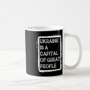 Ukraina Är En Huvudstad För Stora Människor Patrio Kaffemugg
