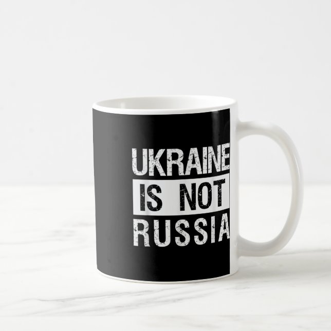 Ukraina är inte Ryssland - stödja Ukraina och stop Kaffemugg (Höger)