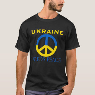 Ukraina behöver fred som jag står för med Ukrainas T Shirt