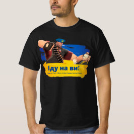 Ukraina Specialförband Motto : "Іду на ви!" T-Shir T Shirt