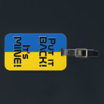 Ukrainas nationella Flagga Funny Patriotic Bagagebricka<br><div class="desc">Ukrainas nationella Flagga Funny Patriotic Luggage Tag med Ukrainas nationella färg som täcker märkrns framsida. Lustigt text "Sätt tillbaka den!" Det är MINE" är skrivet över flagga färg. Anpassadet Text är fullt ut med funktionen "Anpassa den!". Andra sidan av märkrn är reserverad för din information. Den här roligten är Ukrainas...</div>