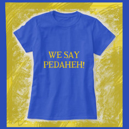 Ukrainska We say Pedaheh T Shirt