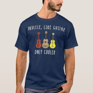 Ukulele gillar endast Guitar Cooler Musical Instru T Shirt