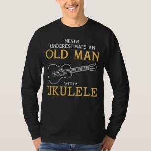 Ukulele Maestro: Underskatta aldrig en gammal man T Shirt