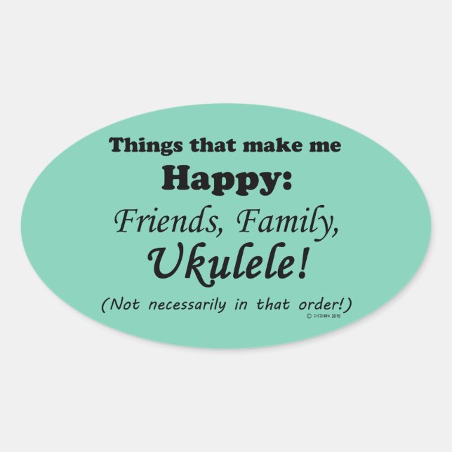 Ukulele Makes Me Lycklig Ovalt Klistermärke (Framsida)