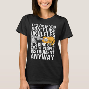 Ukulele Player I Smart People Instrument Ukulele T Shirt