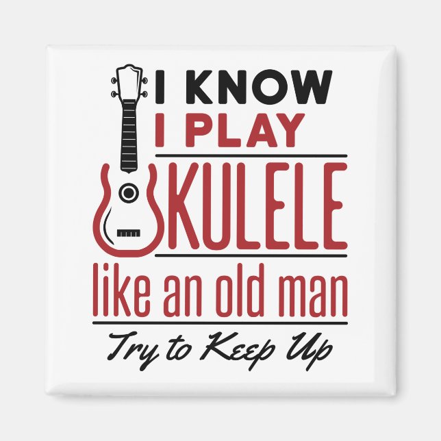 Ukulele Player Old Man fnyj Quote Uke Magnet (Framsidan)