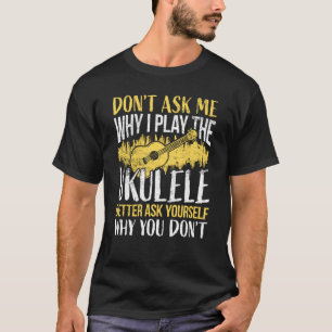 Ukulele Player Slay Ukulele T Shirt