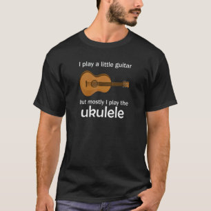 Ukulele Pun Little Guitar I Play Ukulele T Shirt