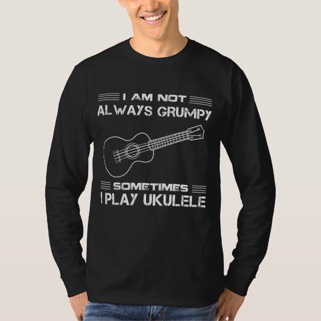 Ukulele Sergranat: Jag är inte alltid grumpy, ibla T Shirt (Framsida)