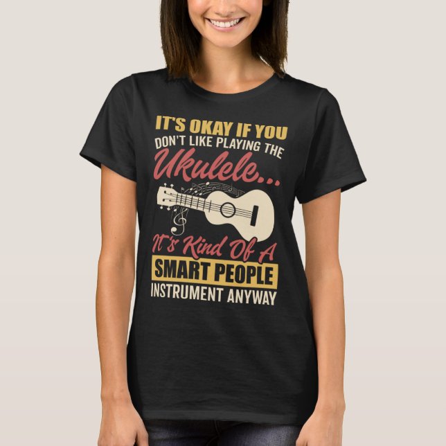 Ukulele Smart People Instrument Hawaiian Guitar Pl T Shirt (Framsida)