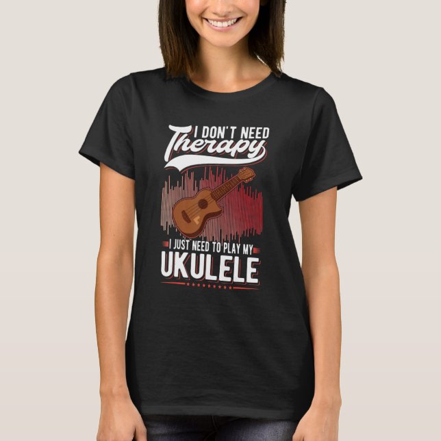 Ukulele Therapy Ukulele Player Ukulelist T Shirt (Framsida)