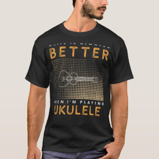 Ukulele Utopia: Strumming Smiles in Lifes Chorus T Shirt