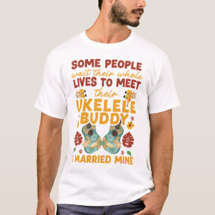 Ukulele Vissa människor väntar hela livet på att t T Shirt
