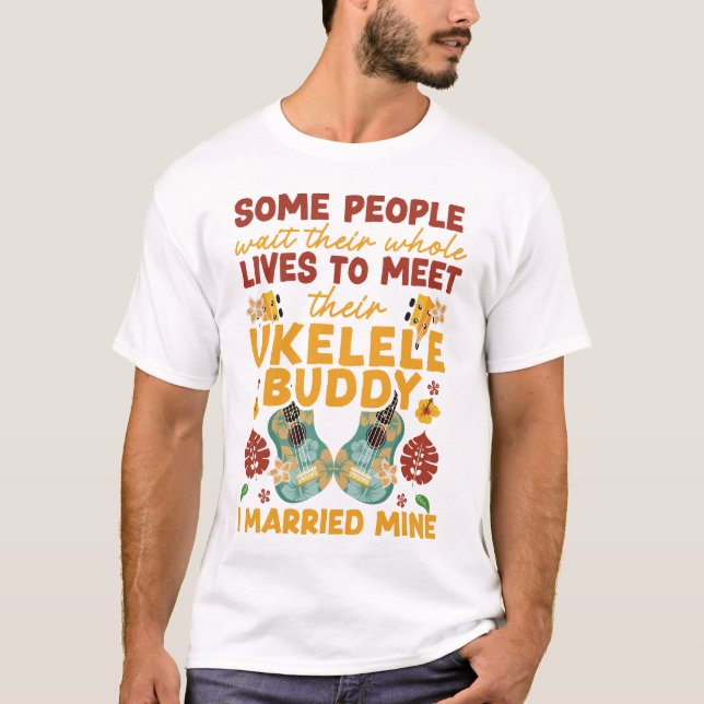 Ukulele Vissa människor väntar hela livet på att t T Shirt (Framsida)