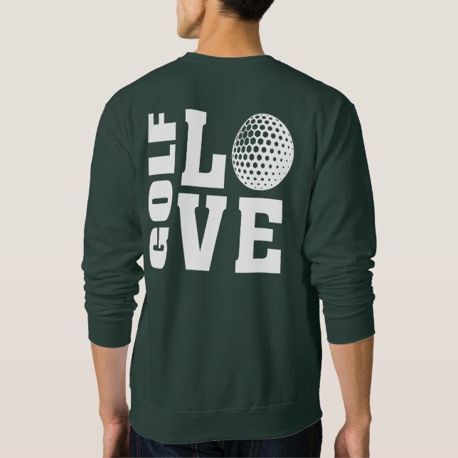 Ultimate Golfer's, I Kärlek Golf, Golfing Sweatshirt (Baksida)