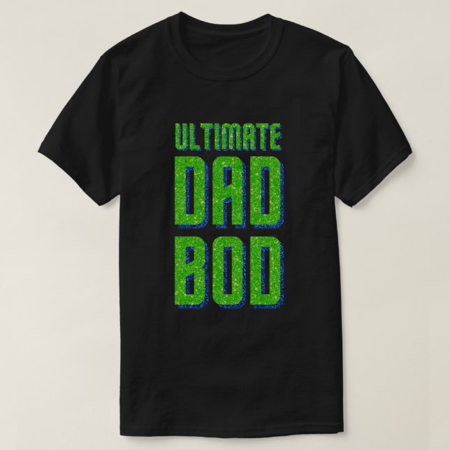 Ultimate Pappa Bod Glitter T Shirt (Design framsida)