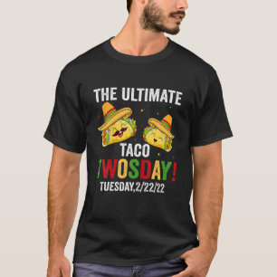 Ultimate Taco Tosday Tisdagen 22 februari 2022 2 T Shirt