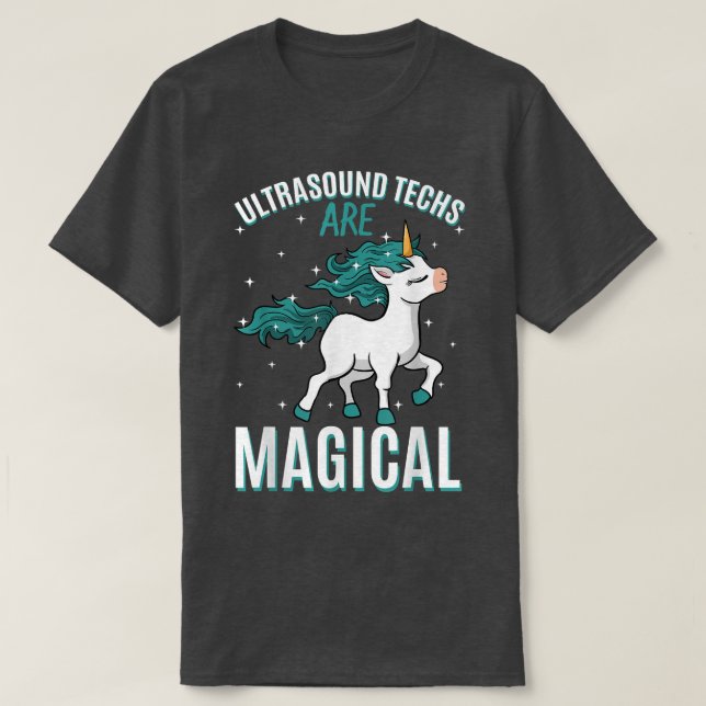 Ultraljudsteknik är en magisk Unicorn-tekniker T Shirt (Design framsida)