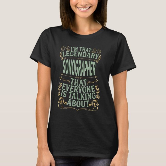 Ultraljudsteknik Sonography - Legendary Sonographe T Shirt (Framsida)