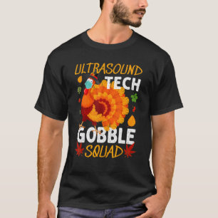 Ultrasound Tech Gobble Squad Turkey Thanksgiving M T Shirt