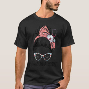 Ultrasound Tech Life Funny Messy Bun Sonographer S T Shirt