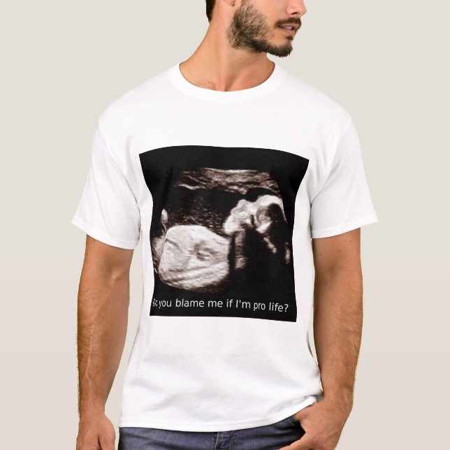 Ultrasoundabort: Klandra mig om pro liv för T Shirt (Framsida)