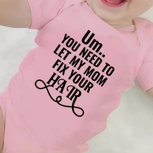 Um... Du Måste Låta Min Mamma Fixa Ditt Hår T Shirt