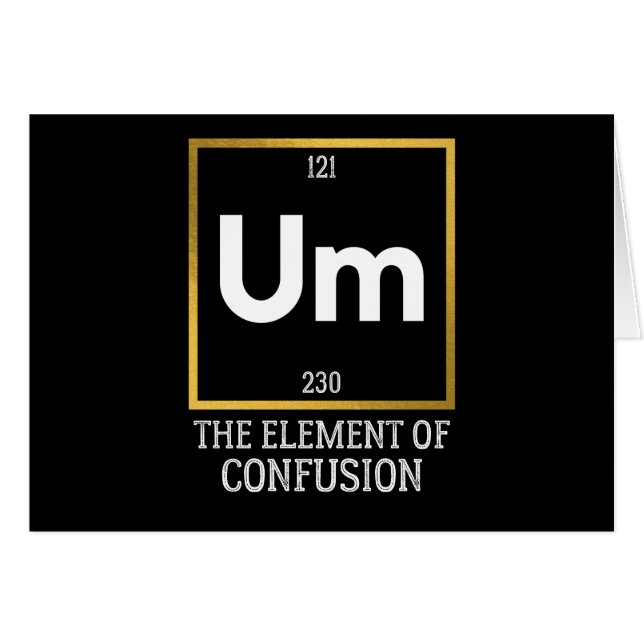 Um The Element of Confusion T-Shirt Hälsningskort (Framsidan Horizontal)