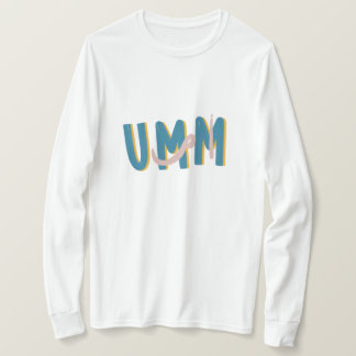 Umm T Shirt