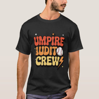 Umpire Audit Crew _1 T Shirt