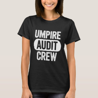 Umpire Audit Crew T Shirt