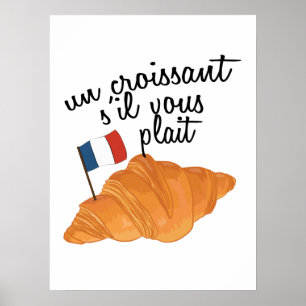 Un Croissant S'il Vous Plait - Fransk Food Poster