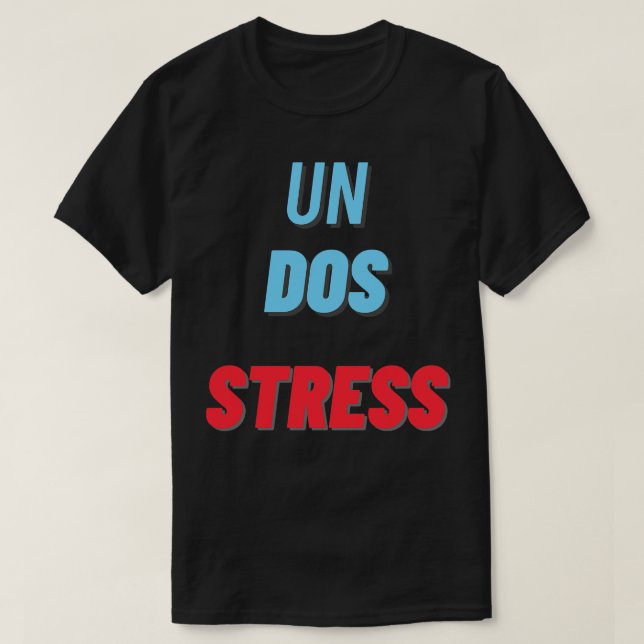 Un Dos Stressar T Shirt (Design framsida)