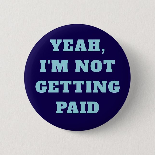 Un Paid Protester Pin Button Knapp (Framsida)