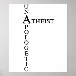 Unapologetic ateist poster