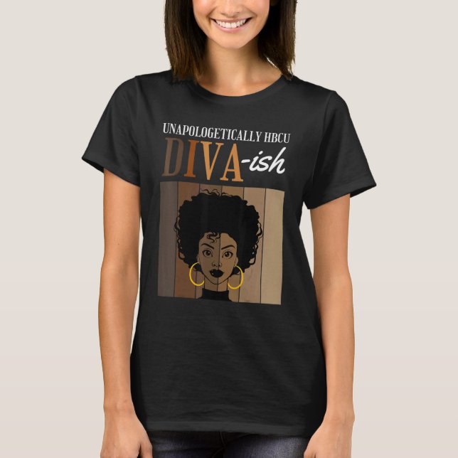 Unapologetically HBCU Diva ish Historical Black Co T Shirt (Framsida)