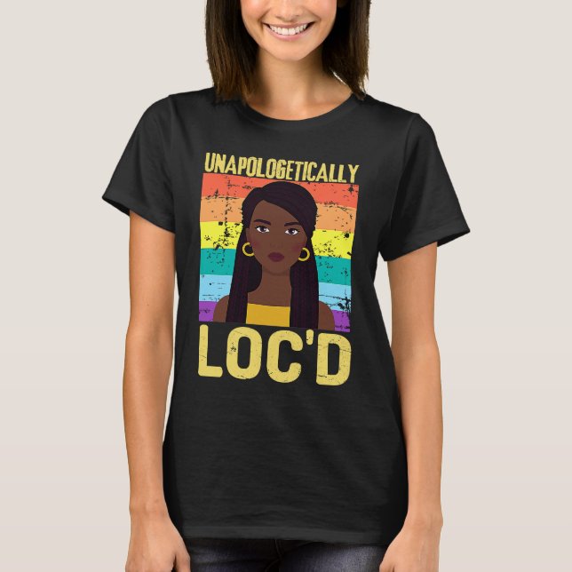 Unapologetically LOC'D Black History Month Melanin T Shirt (Framsida)
