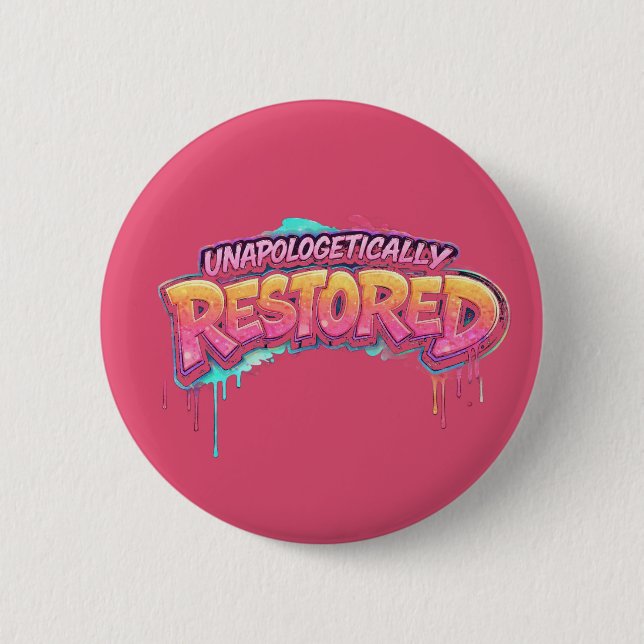 Unapologetically Restored Button Knapp (Framsida)