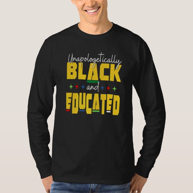 Unapologeticallys Black Educated Dop e Melanin Bla T Shirt (Framsida)